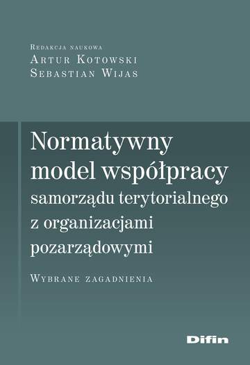 Normatywny model współpracy samorządu terytorialnego z organizacjami pozarządowymi. Wybrane zagadnienia