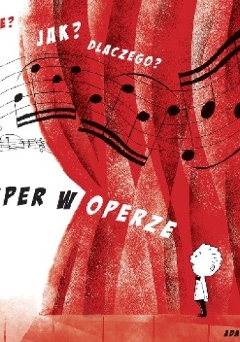 Gdzie? Jak? Dlaczego? Kacper w operze