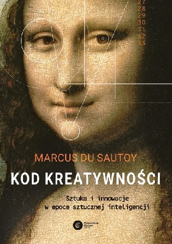 Kod kreatywności. Sztuka i innowacja w epoce sztucznej inteligencji