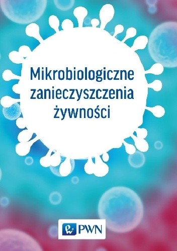 Mikrobiologiczne zanieczyszczenia żywności