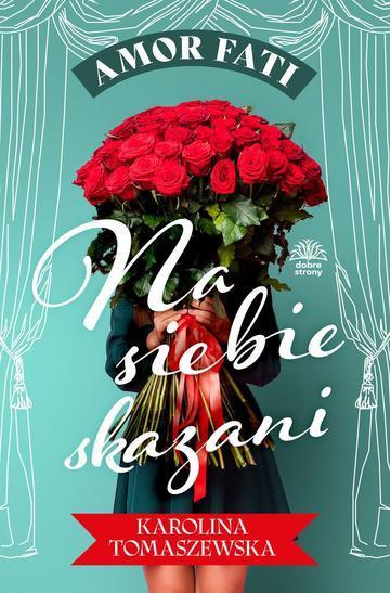 Na siebie skazani. Amor fati. Tom 1