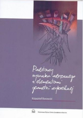 Podstawy rysunku odręcznego z elementami geometrii wykreślnej