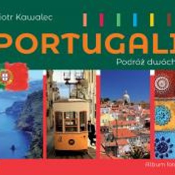 Portugalia. Podróż dwóch dekad