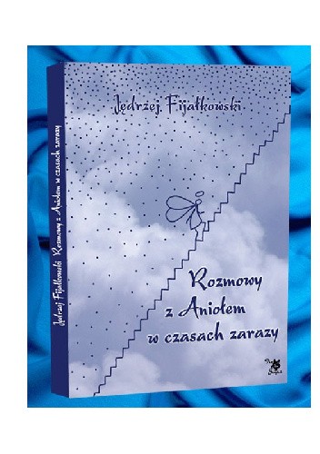 Rozmowy z Aniołem w czasach zarazy
