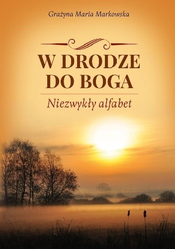 W drodze do Boga. Niezwykły alfabet