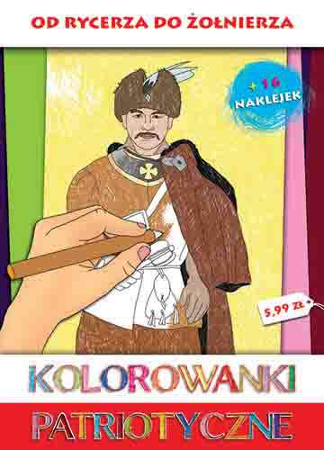 Od rycerza do żołnierza kolorowanki patriotyczne
