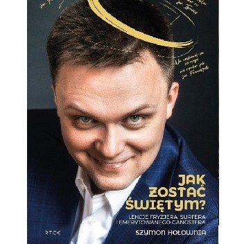 Jak zostać świętym? Lekcje fryzjera, surfera i emerytowanego gangstera