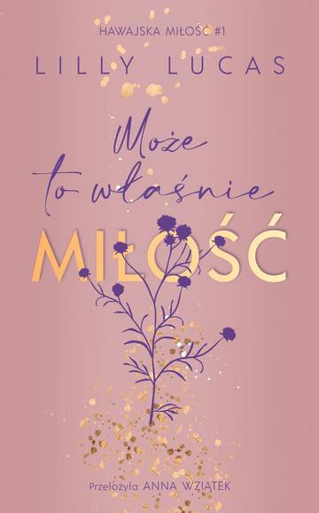 Może to właśnie miłość. Hawajska miłość. Tom 1