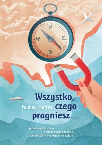 Wszystko, czego pragniesz...