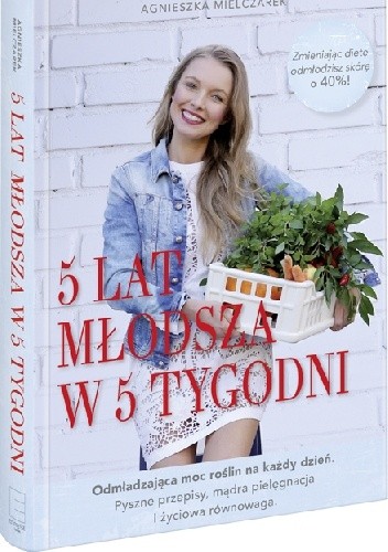 5 lat młodsza w 5 tygodni