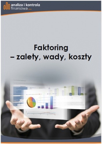 Faktoring - zalety, wady, koszty