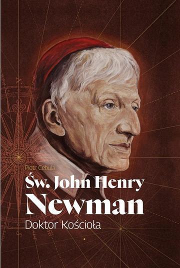 Św. John Henry Newman. Doktor Kościoła
