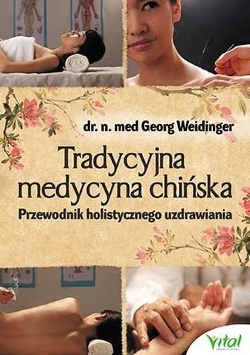 Tradycyjna medycyna chińska. Przewodnik holistycznego uzdrawiania
