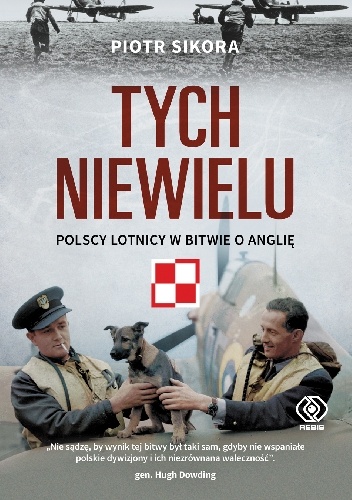 Tych niewielu. Polscy lotnicy w bitwie o Anglię