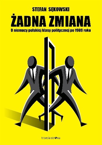 Żadna zmiana. O niemocy polskiej klasy politycznej po 1989 roku