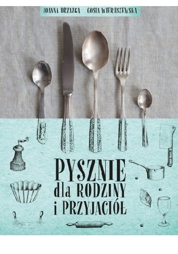 Pysznie dla rodziny i przyjaciół