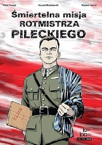 Śmiertelna misja rotmistrza Pileckiego