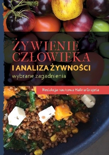 Żywienie człowieka i analiza żywności . Wybrane zagadnienia