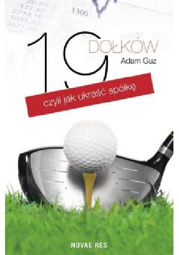 19 dołków czyli jak ukraść spółkę