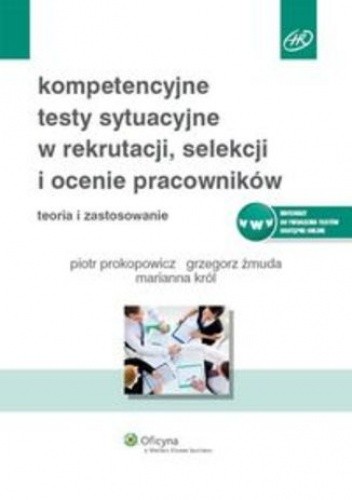 Kompetencyjne testy sytuacyjne w rekrutacji, selekcji i ocenie pracowników