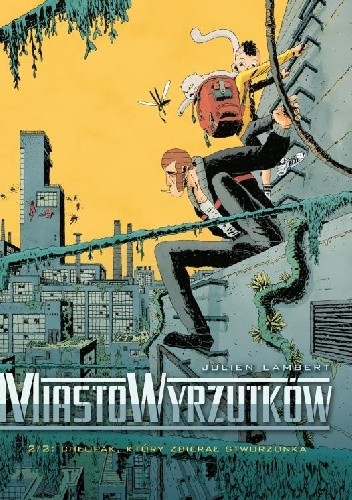 Miasto Wyrzutków, tom 2: Chłopak, który zbierał stworzonka