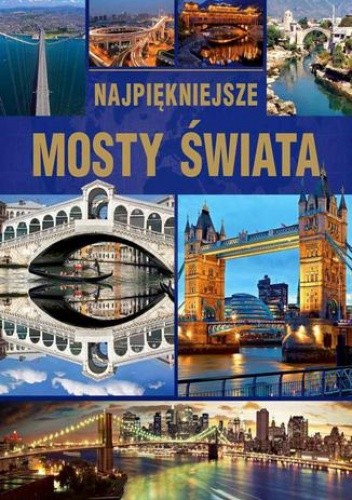 Najpiękniejsze mosty świata. Wydanie 2015