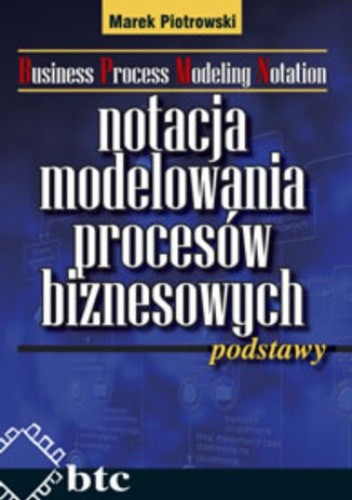 Notacja modelowania procesów biznesowych - podstawy