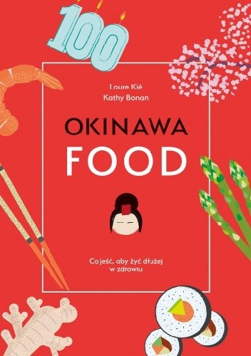 Okinawa food. Co jeść, aby żyć dłużej w zdrowiu