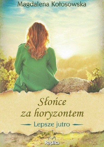 Słońce za horyzontem lepsze jutro Tom 1