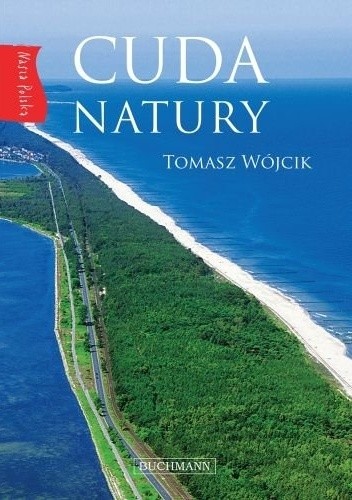 Cuda natury. Nasza Polska