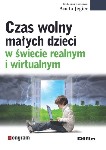 Czas wolny małych dzieci w świecie realnym i wirtualnym