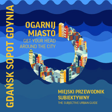 Gdańsk sopot gdynia ogarnij miasto / get your head around the city wyd. 4