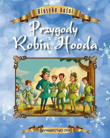 Przygody Robin Hooda. Klasyka baśni