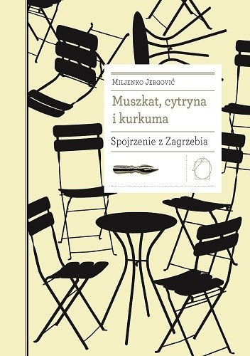 Muszkat, cytryna i kurkuma. Spojrzenie z Zagrzebia