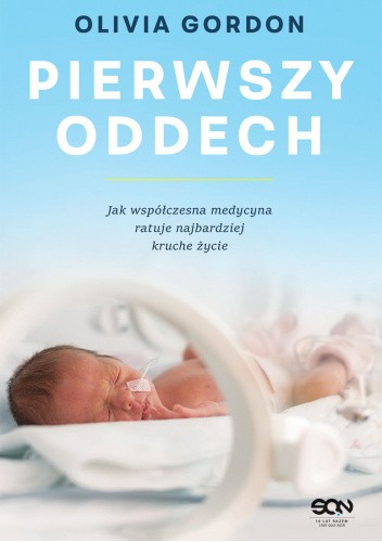 Pierwszy oddech. Jak współczesna medycyna ratuje najbardziej kruche życie