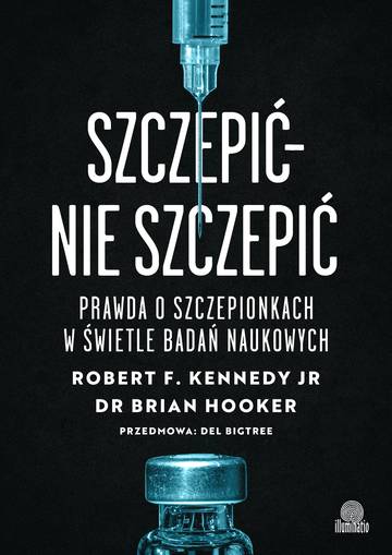 Szczepić – nie szczepić. Prawda o szczepionkach w świetle badań naukowych