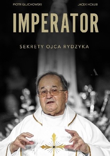 Imperator. Sekrety Ojca Rydzyka