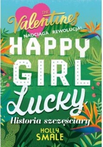 The Valentines T.1 Happy Girl Lucky. Historia szczęściary
