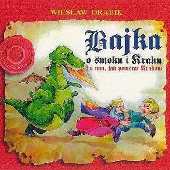 Bajka o smoku i Kraku i o tym, jak powstał Kraków