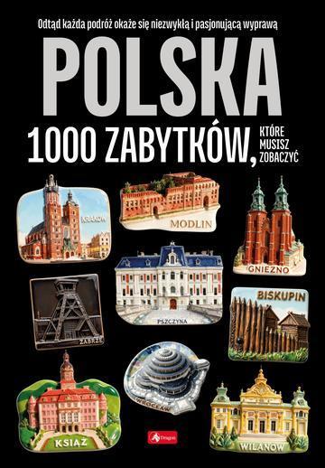 Polska. 1000 zabytków. 1000 najpiękniejszych...