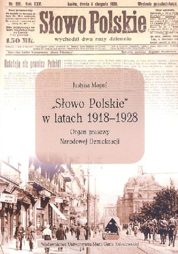 "Słowo Polskie" w latach 1918-1928 : organ prasowy Narodowej Demokracji
