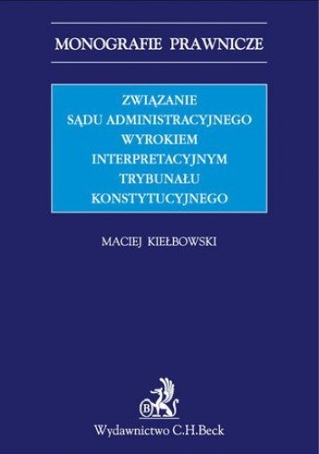 Związanie sądu administracyjnego wyrokiem interpretacyjnym Trybunału Konstytucyjnego