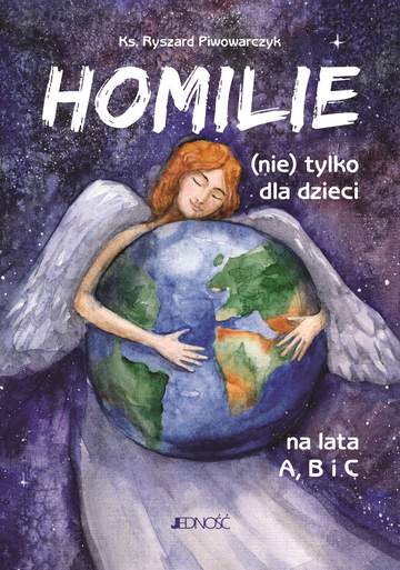 HOMILIE (nie) tylko dla dzieci na lata A, B i C