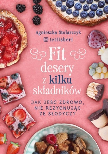 Fit desery z kilku składników. Jak jeść zdrowo nie rezygnując ze słodyczy