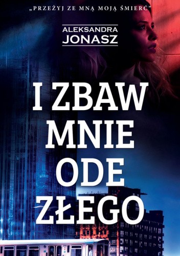 I zbaw mnie ode złego