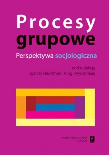 Procesy grupowe. Perspektywa socjologiczna