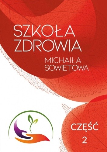 Szkoła Zdrowia Michaiła Sowietowa. Cz. 2