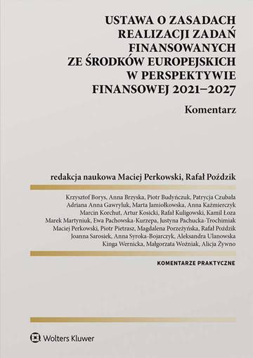 Ustawa o zasadach realizacji zadań finansowanych ze środków europejskich w perspektywie finansowej 2021-27. Komentarz