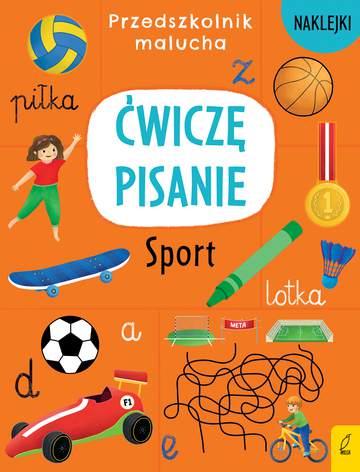 Przedszkolnik malucha. Ćwiczę pisanie. Sport