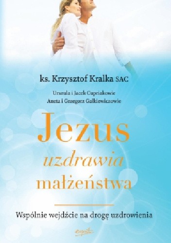 Jezus uzdrawia małżeństwa